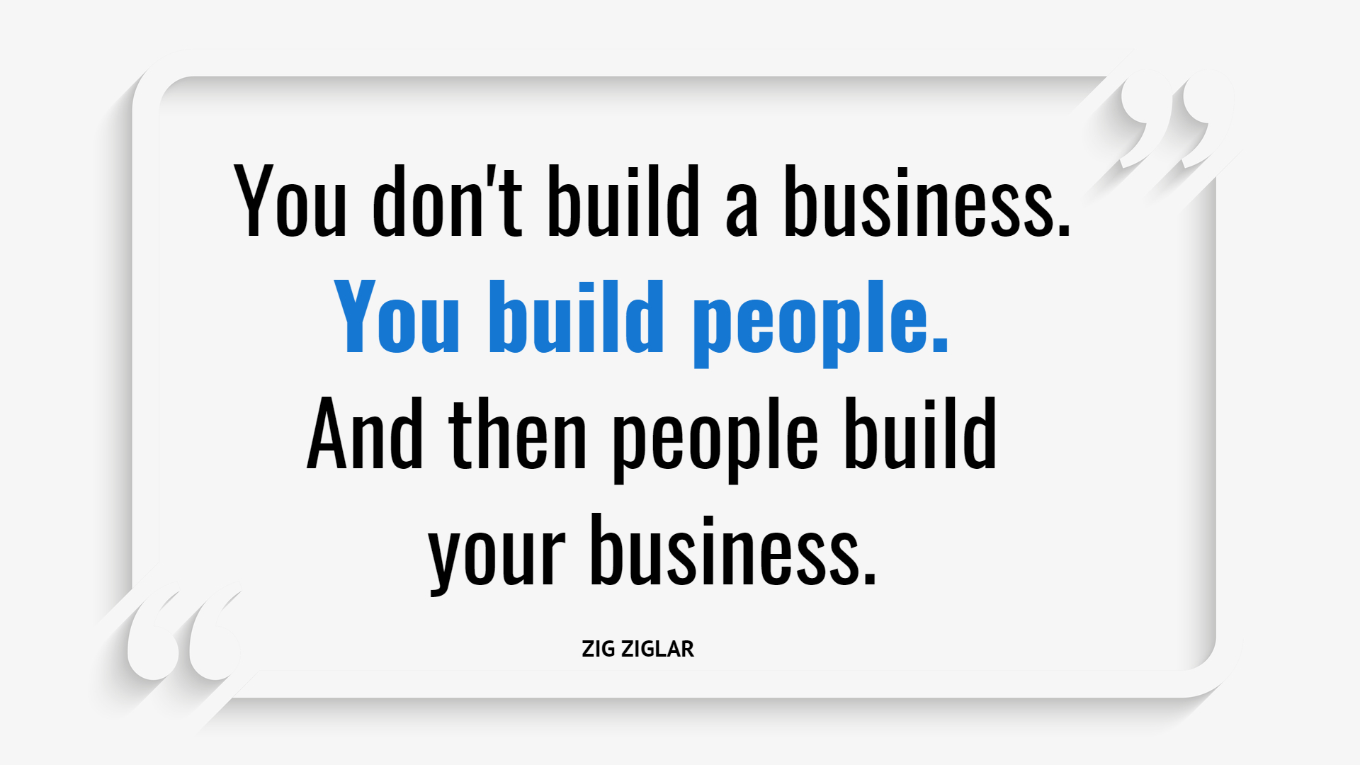 Build people and people build your business quote